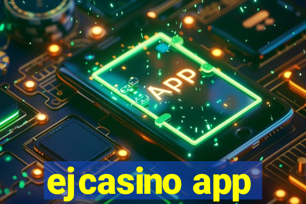ejcasino app